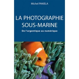 La photographie sous marine : De l'argentique au numérique La photographie sous marine : De l'argentique au numérique