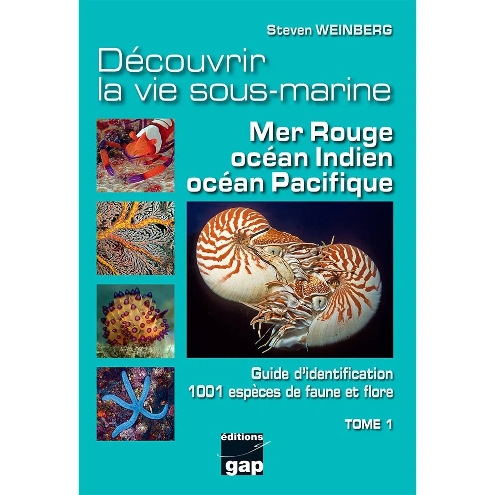 DECOUVRIR LA VIE SOUS MARINE, MER ROUGE, OCEAN INDIEN, OCEAN PACIFIQUE - TOME 1 - WEINBERG