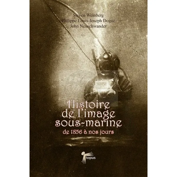 HISTOIRE DE L'IMAGE SOUS MARINE GAP EDITIONS